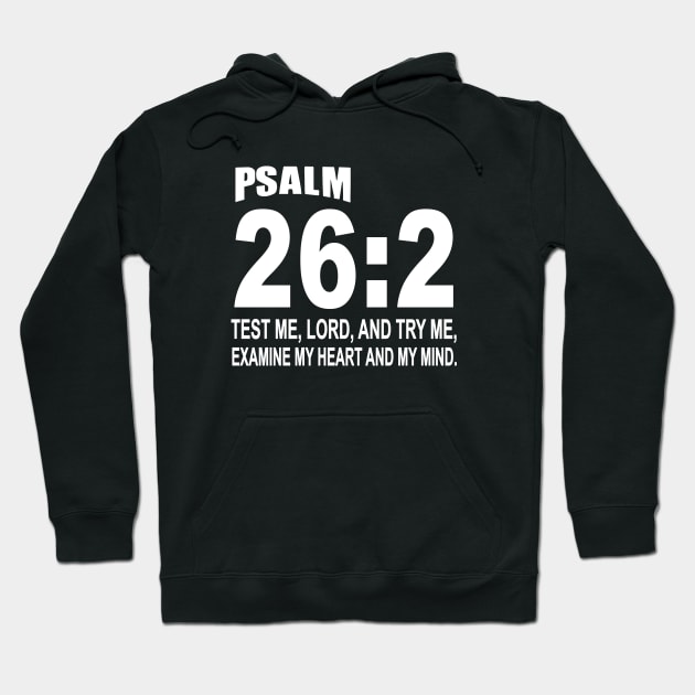 Psalm 262 Test Me Lord And Ry Me Examine My Heart And My Mind Daughter T Shirts Hoodie by erbedingsanchez